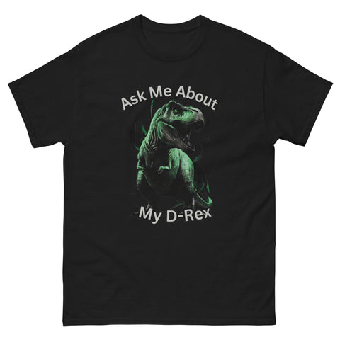 Ask Me About My D-rex Shirt D Rex T Shirt Funny Dinosaur Shirts T Rex Tee