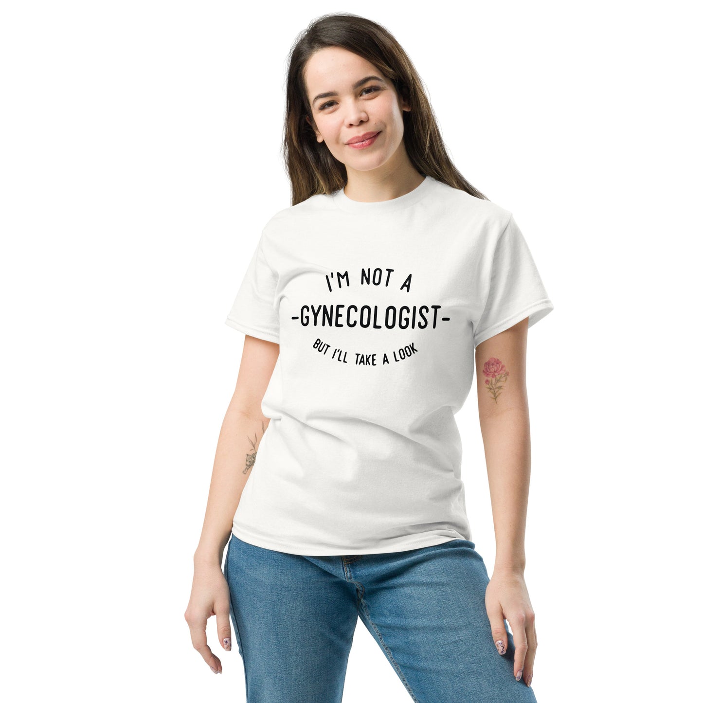 I'm Not a Gynecologist But I'll Take a Look T Shirt | Gag Gift for Adults Unisex Tee